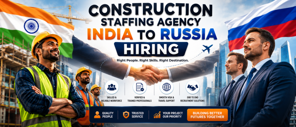 Construction Staffing Agency India to Russia Hiring